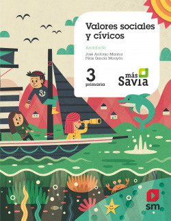 VALORES SOCIALES Y CÍVICOS 3ºPRIMARIA. MÁS SAVIA. ANDALUCÍA 2019