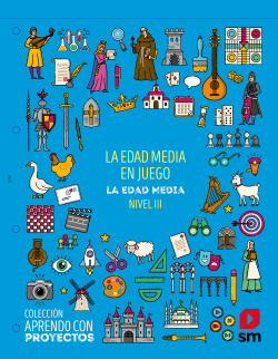 La Edad Media en juego. La Edad Media (Nivel 3). Aprendo con proyectos