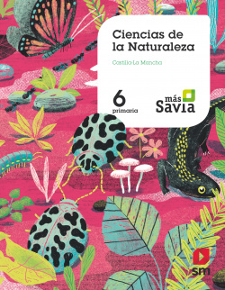 CIENCIAS NATURALES 6ºPRIMARIA. MÁS SAVIA. CASTILLA LA MANCHA 2019