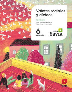 VALORES SOCIALES Y CÍVICOS 6ºPRIMARIA. MÁS SAVIA. ANDALUCÍA 2019