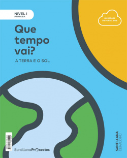 QUE TEMPO VAI? NIVEL I. 1ºPRIMARIA. A TERRA E O SOL. PROXECTOS 2019