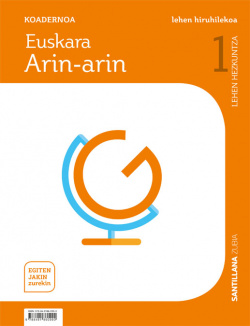 KOADERNOA EUSKARA ARIN-ARIN 1 1ºLH. EGITEN JAKIN ZUREKIN. EUSKADI 2019
