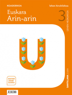 KOADERNOA EUSKARA ARIN-ARIN 1 3ºLH. EGITEN JAKIN ZUREKIN. EUSKADI 2019