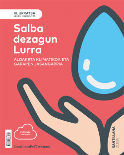 III URRATSA SALBA DEZAGUN LURRA. ALDAKETA KLIMATIKOA ETA GARAPEN JASANGARRIA