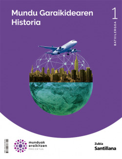 MUNDU GARAIKIDEAREN HISTORIA 1.BATX.MUNDUAK ERAIKITZEN 2022