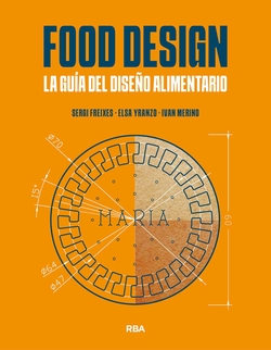 Food Design. La guía del diseño alimentario