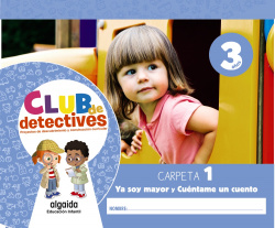 Club de detectives 3 años. Carpeta 1. "Ya soy mayor" y "Cuéntame un cuento"