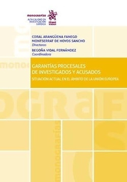 Garantías Procesales de Investigados y Acusados. Situación Actual en el Ámbito de la Unión Europea