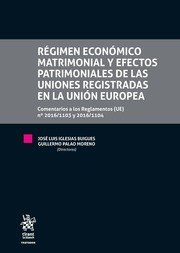 Régimen económico matrimonial y efectos patrimoniales de las uniones registradas en la unión europea