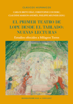 Primer teatro lope desde el tablado:nuevas lecturas