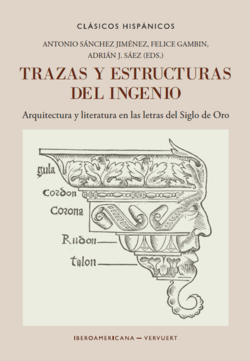 Trazas y estructuras del ingenio:arquitectura y literatura