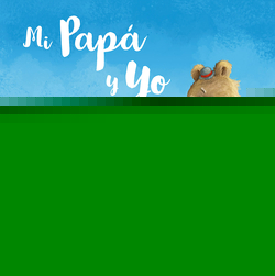 MI PAPÁ Y YO