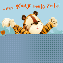 BAINO GEHIABO MAITE ZAITUT