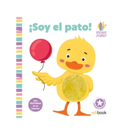 APRENDER JUGANDO LIBRO TEXTURAS- ¡ SOY EL PATO !