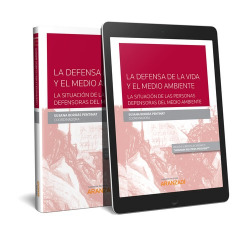 LA DEFENSA DE LA VIDA Y EL MEDIO AMBIENTE, LA SITUACIÓN DE LAS PERSONAS DEFENSORAS DEL MEDIO AMBIENTE