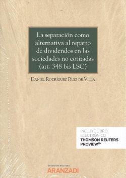 LA SEPARACIÓN COMO ALTERNATIVA AL REPARTO DE DIVIDENDOS EN LAS SOCIEDADES NO COTIZADAS (ART.348 BIS LSC) (DÚO)