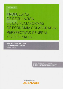 PROPUESTAS DE REGULACIÓN DE LAS PLATAFORMAS DE ECONOMÍA COLABORATIVA. PERSPECTIVAS GEBERAL Y SECTORIALES