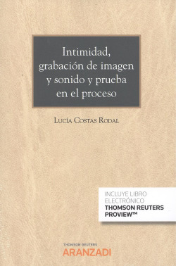 INTIMIDAD, GRABACIÓN DE IMAGEN Y SONIDO Y PRUEBA EN EL PROCESO