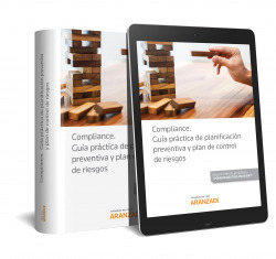 COMPLIANCE. GUÍA PRÁCTICA DE PLANIFICACIÓN PREVENTIVA Y PLAN DE CONTROL DE RIESGOS