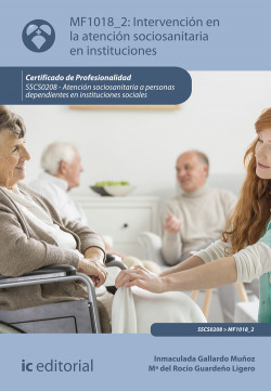 Intervención en la atención sociosanitaria en instituciones. SSCS0208 - Atención sociosanitaria a personas dependientes en instituciones sociales