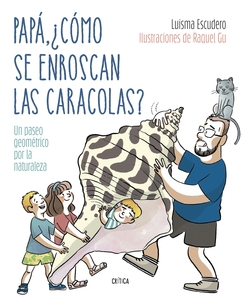 Papá, ¿cómo se enroscan las caracolas?