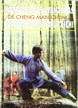 INTRUCCIONES AVANZADAS CHENG MAN-CH´ING PARA LA FORMA TAICHI