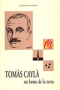 Tomàs Caylà, un home de la terra