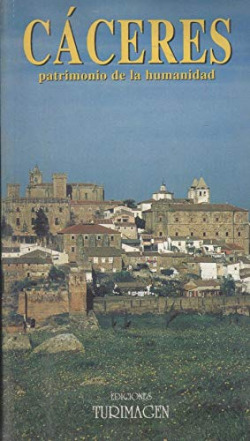 CACERES, PATRIMONIO DE LA HUMANIDAD