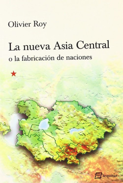 La nueva Asia Central o La fabricación de naciones