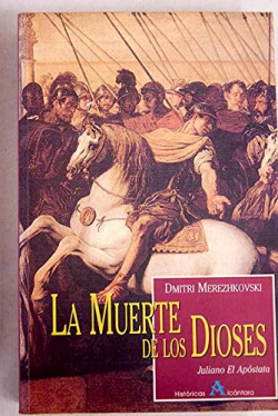 MUERTE DE LOS DIOSES, LA. JULIANO EL APOSTATA.