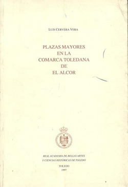 PLAZAS MAYORES EN LA COMARCA TOLEDANA DE EL ALCOR