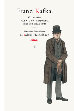 Franz Kafka. Ocasión para una pequeña desesperación.