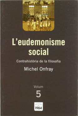 L'eudemonisme social (Contrahistòria de la filosofia, 5)