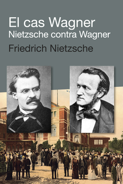 El cas wagner:Nietzesche contra wagner