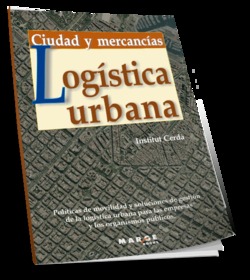 Logística urbana. Ciudad y mercancías