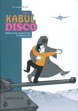 Kabul Disco, Cómo no fui secuestrado en Afganistán