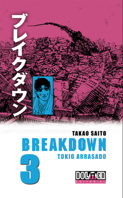 Breakdown, 3 Tokio Arrasado
