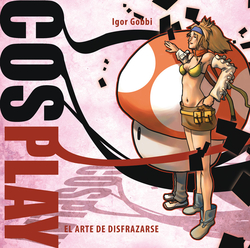Cosplay: Arte Disfrazarse
