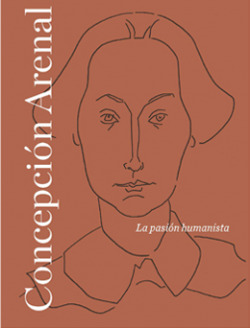 Concepción Arenal: la pasión humanista