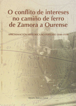 O conflito de intereses no camiño de ferro de Zamora a Ourense