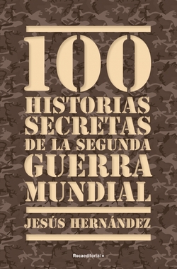100 historias secretas de la II Guerra Mundial