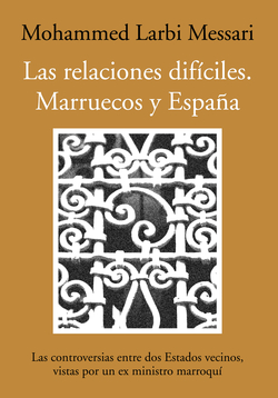 Las relaciones difíciles. Marruecos y España