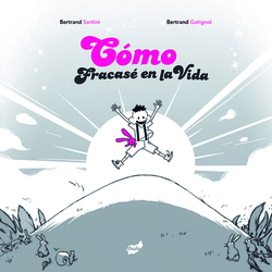 Cómo fracasé en la vida