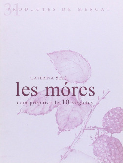 Les mores: Com preparar-les 10 vegades