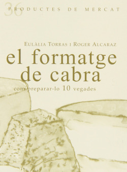 El formatge de cabra: Com preparar-lo 10 vegades