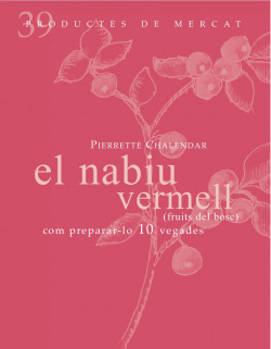 El nabiu vermell (fruits del bosc): com preparar-lo 10 vegades