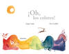 Oh, los colores!
