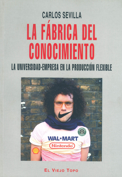 LA FABRICA DEL CONOCIMIENTO La Universidad-empresa en la producción flexible (No