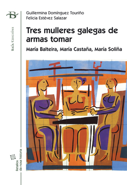 Tres mulleres de armas tomar