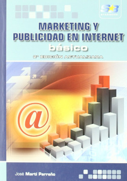 Marketing Y Publicidad En Internet: Basico (2ª Ed.Actualiz.)